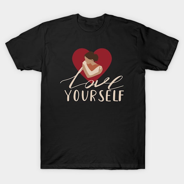 Love Yourself T-Shirt by Rain Moon